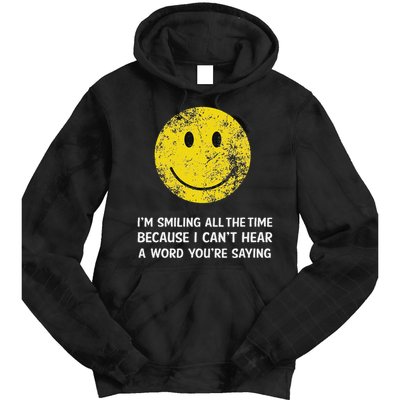 Smiling Cant Hear A Word Funny Deaf Old People Joke Tie Dye Hoodie