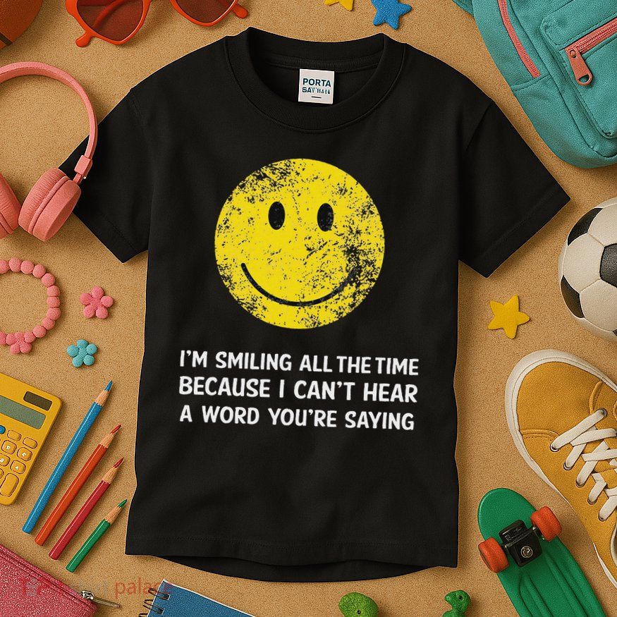 Smiling Cant Hear A Word Funny Deaf Old People Joke Kids T-Shirt