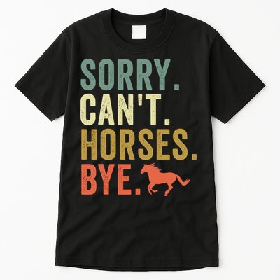Sorry CanT Horses Bye Vintage Horseback Riding Women Girls Tall T-Shirt
