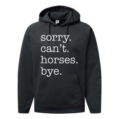 Sorry Cant Horses Bye Funny Horse Performance Fleece Hoodie