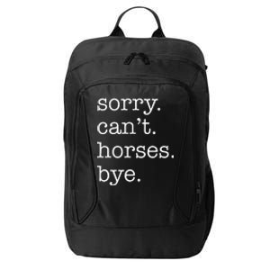 Sorry Cant Horses Bye Funny Horse City Backpack