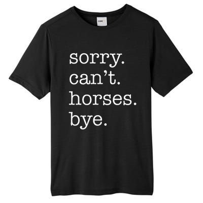 Sorry Cant Horses Bye Funny Horse Tall Fusion ChromaSoft Performance T-Shirt