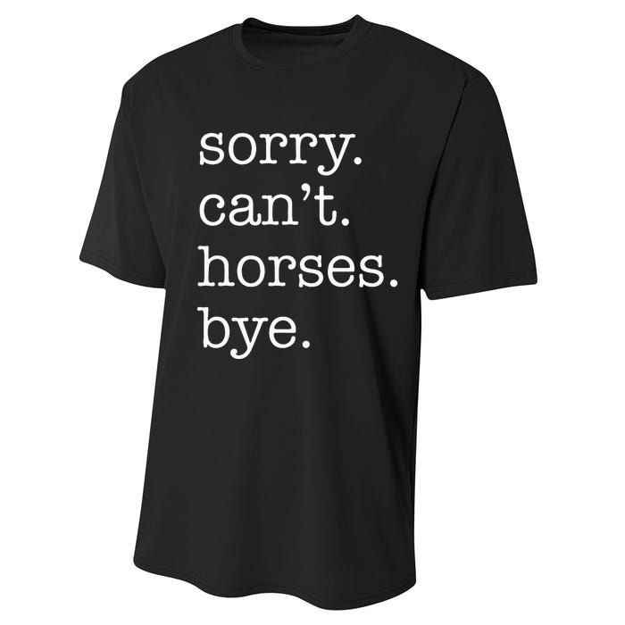 Sorry Cant Horses Bye Funny Horse Performance Sprint T-Shirt