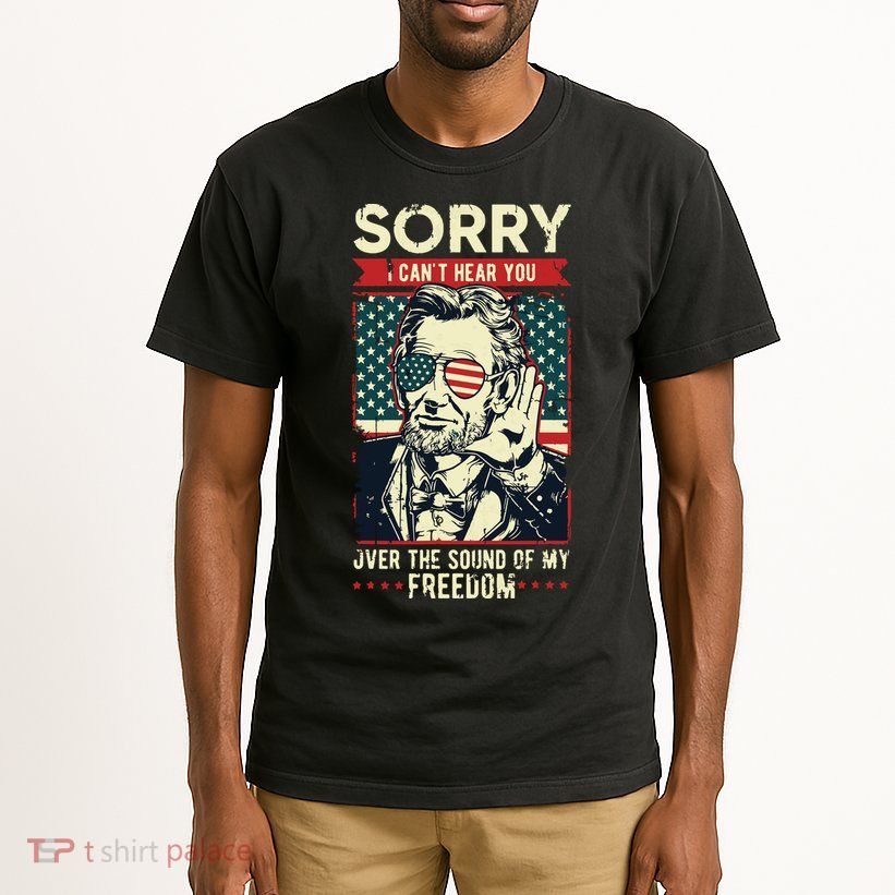 Sorry Cant Hear You Sound Of My Freedom 4th Of July Tall T-Shirt