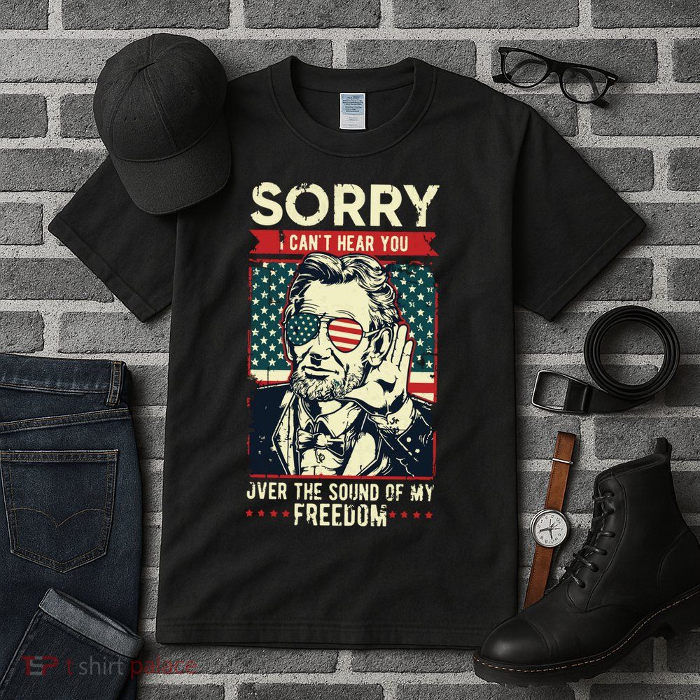 Sorry Cant Hear You Sound Of My Freedom 4th Of July Tall T-Shirt