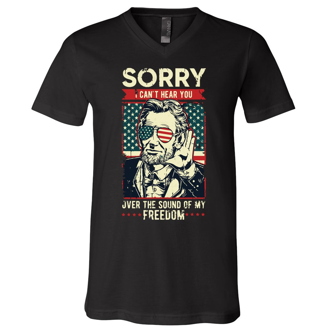 Sorry Cant Hear You Sound Of My Freedom 4th Of July V-Neck T-Shirt