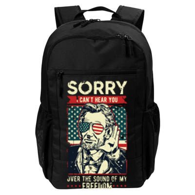 Sorry Cant Hear You Sound Of My Freedom 4th Of July Daily Commute Backpack