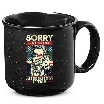 Sorry Cant Hear You Sound Of My Freedom 4th Of July 15oz Campfire Ceramic Mug