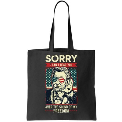 Sorry Cant Hear You Sound Of My Freedom 4th Of July Tote Bag