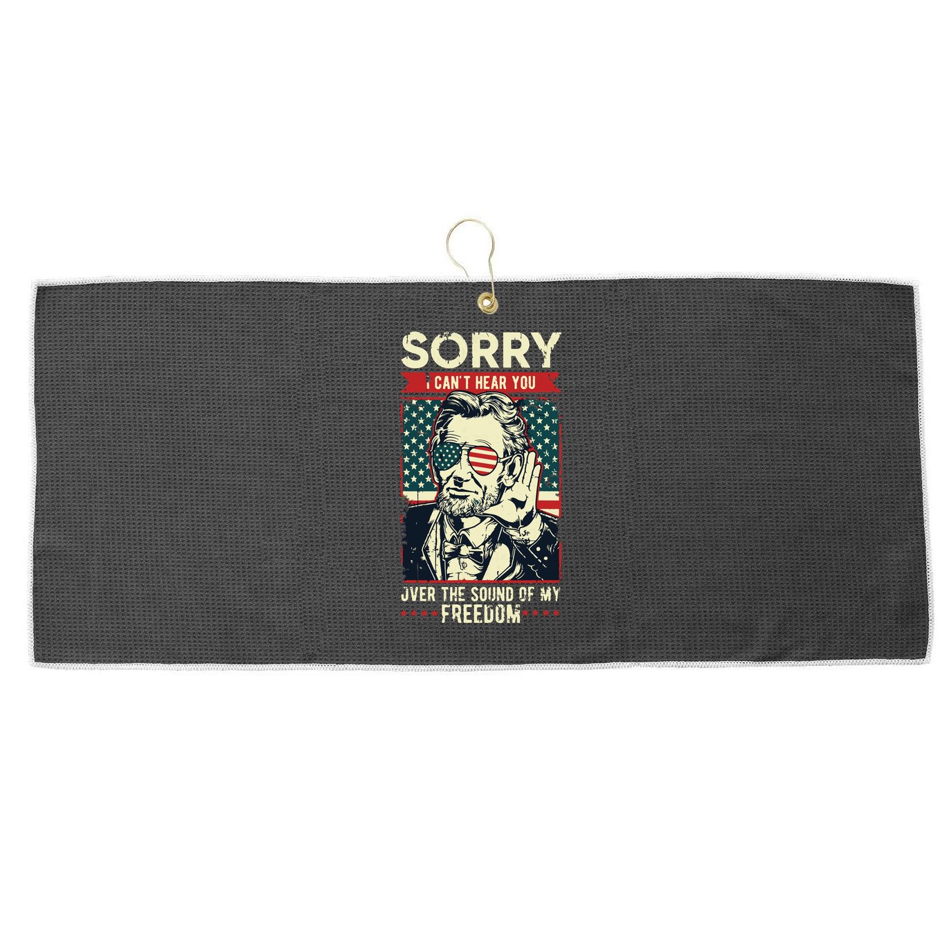 Sorry Cant Hear You Sound Of My Freedom 4th Of July Large Microfiber Waffle Golf Towel