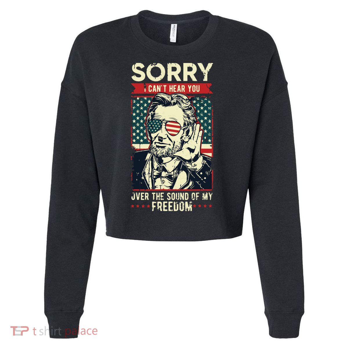 Sorry Cant Hear You Sound Of My Freedom 4th Of July Cropped Pullover Crew