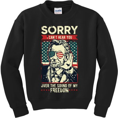 Sorry Cant Hear You Sound Of My Freedom 4th Of July Kids Sweatshirt
