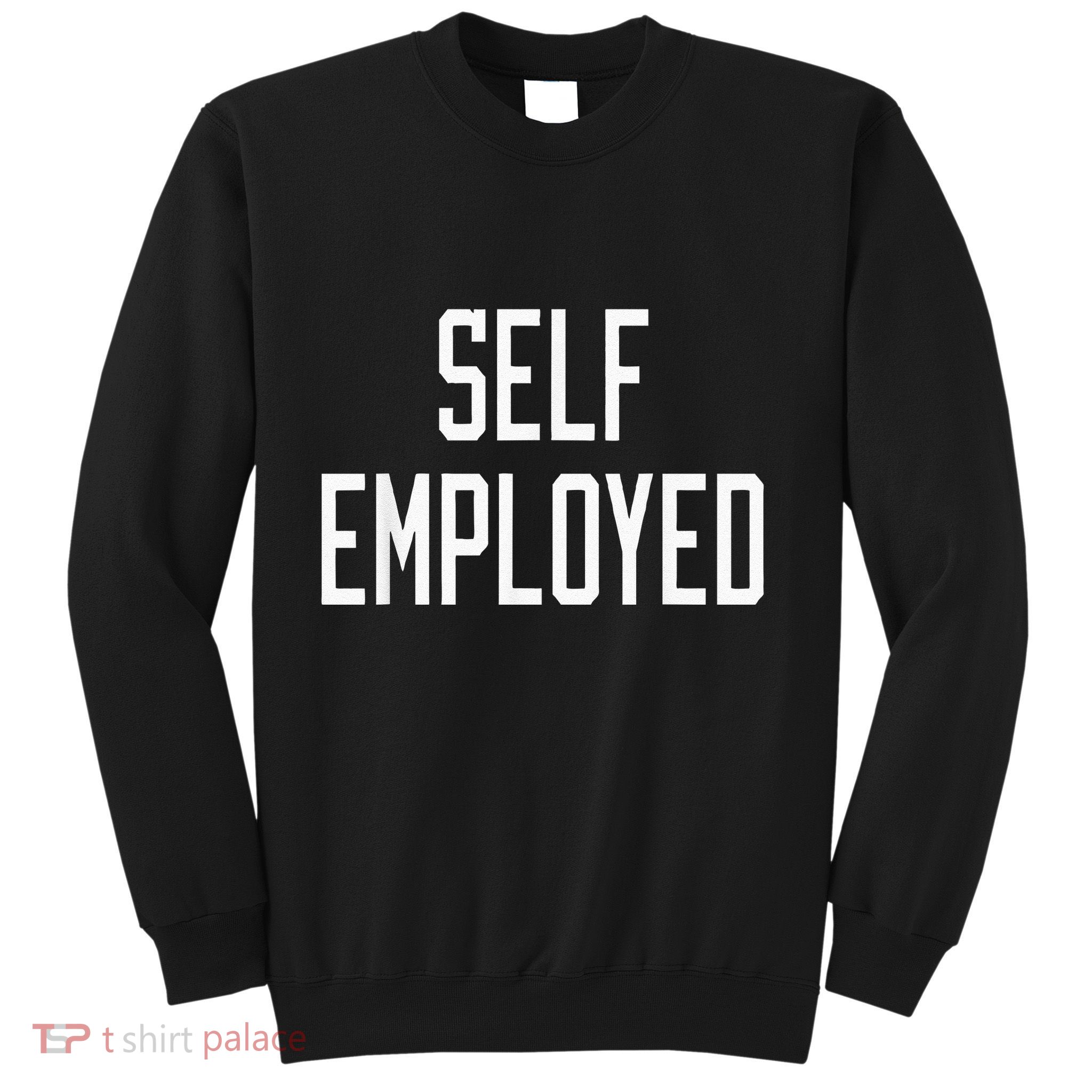 SelfEmployed CEO Hustler Boss Entrepreneur Business Owner Sweatshirt