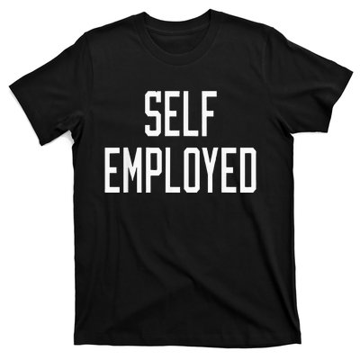 SelfEmployed CEO Hustler Boss Entrepreneur Business Owner T-Shirt