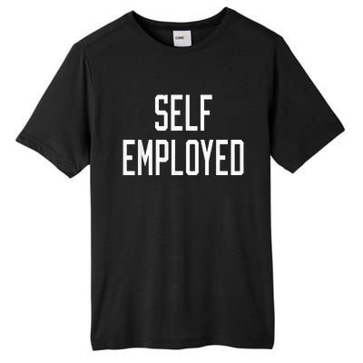 SelfEmployed CEO Hustler Boss Entrepreneur Business Owner Tall Fusion ChromaSoft Performance T-Shirt