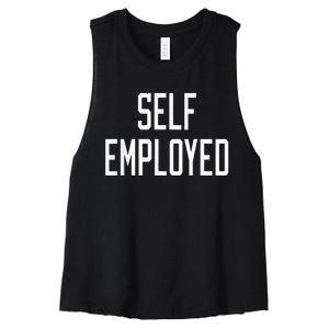 SelfEmployed CEO Hustler Boss Entrepreneur Business Owner Women's Racerback Cropped Tank