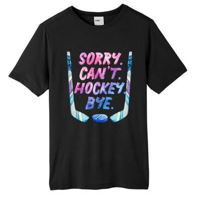 Sorry Cant Hockey Bye Funny Hockey Player Gift Tall Fusion ChromaSoft Performance T-Shirt