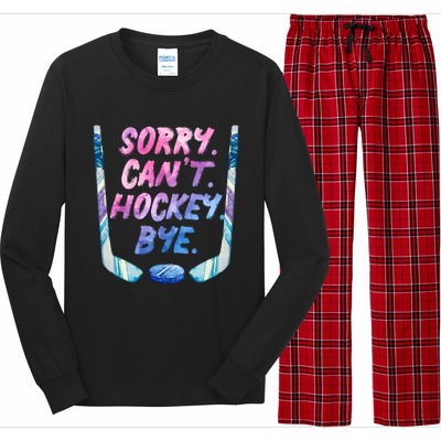 Sorry Cant Hockey Bye Funny Hockey Player Gift Long Sleeve Pajama Set