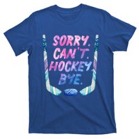 Sorry Cant Hockey Bye Funny Hockey Player Gift T-Shirt