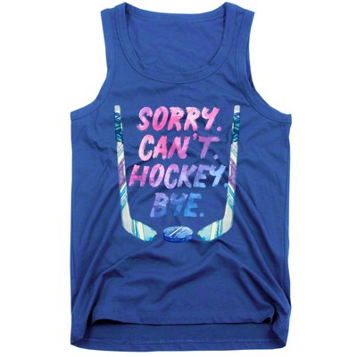 Sorry Cant Hockey Bye Funny Hockey Player Gift Tank Top