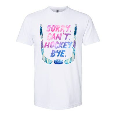 Sorry Cant Hockey Bye Funny Hockey Player Gift Softstyle CVC T-Shirt