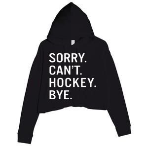 Sorry Cant Hockey Bye Crop Fleece Hoodie