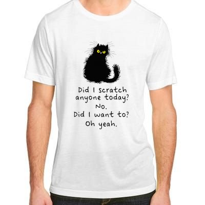 Sarcastic Cat Have I Scratched Anyone Today Funny Black Cat Adult ChromaSoft Performance T-Shirt