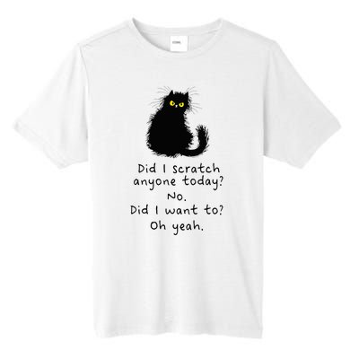 Sarcastic Cat Have I Scratched Anyone Today Funny Black Cat Tall Fusion ChromaSoft Performance T-Shirt