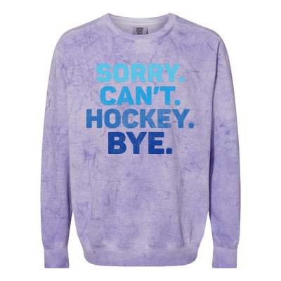 Sorry CanT Hockey Bye Colorblast Crewneck Sweatshirt