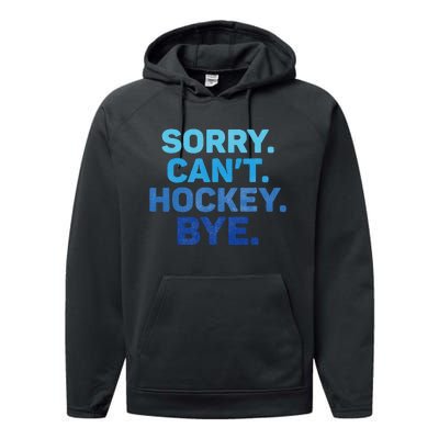 Sorry CanT Hockey Bye Performance Fleece Hoodie