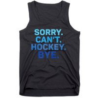 Sorry CanT Hockey Bye Tank Top