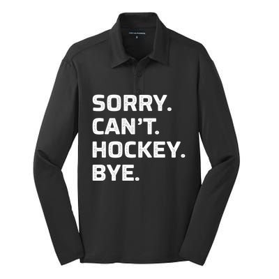 Sorry Cant Hockey Bye Vintage Style Meaningful Gift Silk Touch Performance Long Sleeve Polo