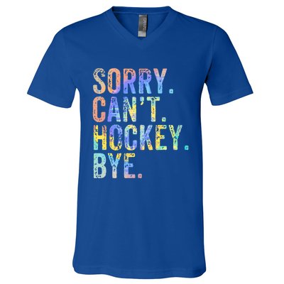 Sorry Cant Hockey Bye TieDye Funny Hockey Lover Cool Gift V-Neck T-Shirt