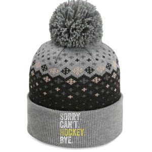 Sorry Can't Hockey Bye Funny Hockey  The Baniff Cuffed Pom Beanie