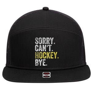 Sorry Can't Hockey Bye Funny Hockey  7 Panel Mesh Trucker Snapback Hat