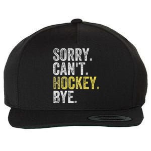 Sorry Can't Hockey Bye Funny Hockey  Wool Snapback Cap