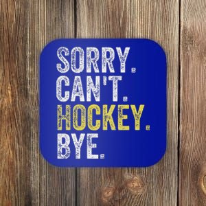 Sorry Can't Hockey Bye Funny Hockey  Coaster