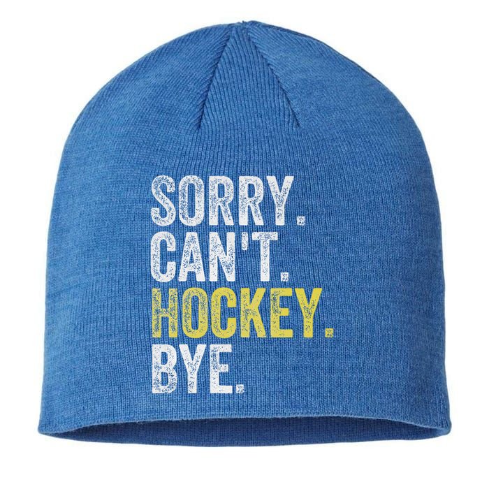 Sorry Can't Hockey Bye Funny Hockey  Sustainable Beanie