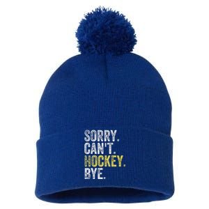 Sorry Can't Hockey Bye Funny Hockey  Pom Pom 12in Knit Beanie