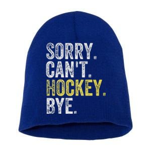 Sorry Can't Hockey Bye Funny Hockey  Short Acrylic Beanie