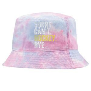 Sorry Can't Hockey Bye Funny Hockey  Tie-Dyed Bucket Hat