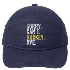 Sorry Can't Hockey Bye Funny Hockey  7-Panel Snapback Hat