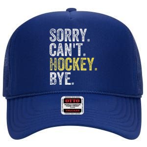 Sorry Can't Hockey Bye Funny Hockey  High Crown Mesh Back Trucker Hat