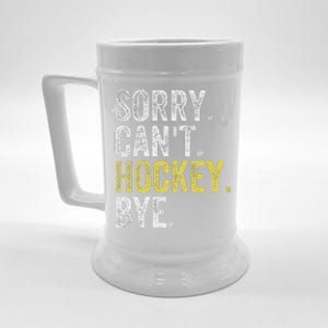 Sorry Can't Hockey Bye Funny Hockey  Beer Stein