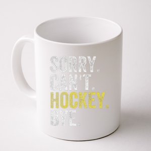 Sorry Can't Hockey Bye Funny Hockey  Coffee Mug