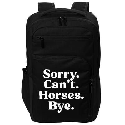 Sorry Cant Horses Bye Funny Riding Equestrian Men Women Impact Tech Backpack