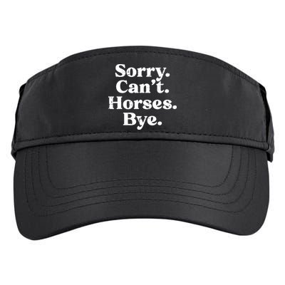 Sorry Cant Horses Bye Funny Riding Equestrian Men Women Adult Drive Performance Visor