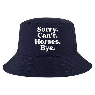 Sorry Cant Horses Bye Funny Riding Equestrian Men Women Cool Comfort Performance Bucket Hat