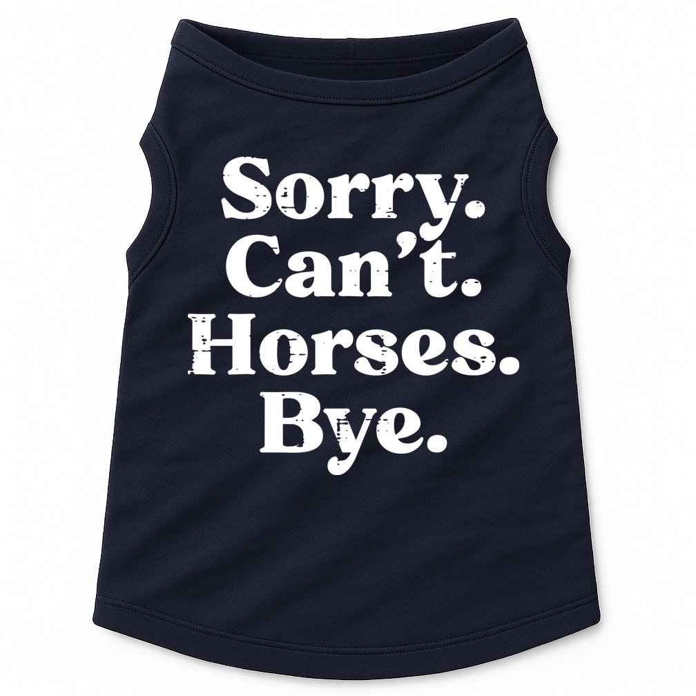 Sorry Cant Horses Bye Funny Riding Equestrian Men Women Doggie Tank