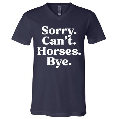 Sorry Cant Horses Bye Funny Riding Equestrian Men Women V-Neck T-Shirt